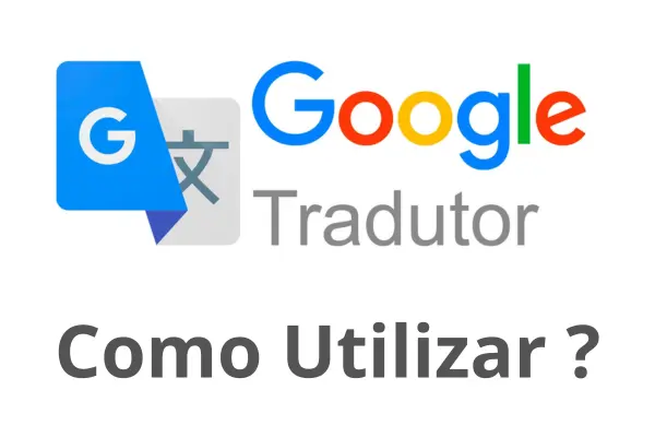 Google Tradutor: 12 Dicas de Como Utilizar